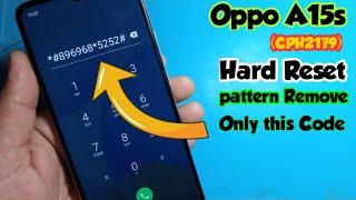 OPPO A15s HARD RESETHOW OPPO A15s PATTERN REMOVEOPPO CPH2179 PIN UNLOCK WITHOUT PCOPPO A15 RESET