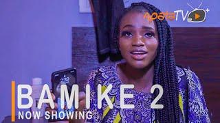 Bamike 2 Latest Yoruba Movie 2021 Drama Starring Bukunmi Oluwasina  Jide Awobona  Olaife Waheed