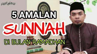 5 AMALAN SUNNAH DI BULAN RAMADHAN - AMALAN RAMADHAN