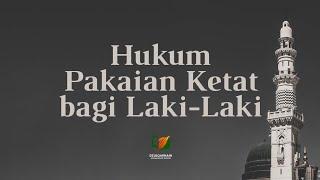 Hukum Pakaian Ketat bagi Laki-Laki