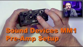 Sound Devices MM-1 Pre-Amp Setup