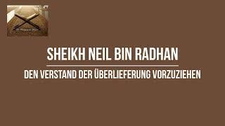 Den Verstand der Überlieferung vorzuziehen 12  Sheikh Neil Bin Radhan