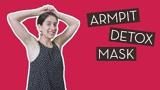 We Try An At-Home Armpit Detox Mask