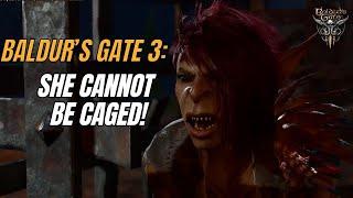 Baldurs Gate 3 She Cannot Be Caged