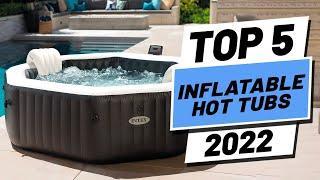 Top 5 BEST Inflatable Hot Tubs of 2022