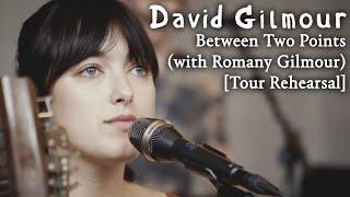 David Gilmour - Between Two Points with Romany Gilmour Tour Rehearsal