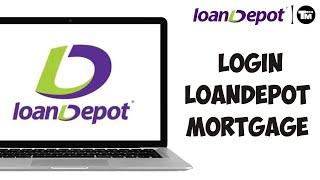 How to Login LoanDepot Mortgage Account