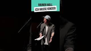 Rainer Holl - Ich hasse Kinder #shorts #humor #comedy #witzig #poetryslam #satire #kinder #eltern