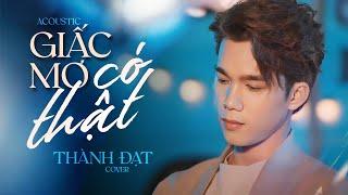 GIẤC MƠ CÓ THẬT  COVER  - THÀNH ĐẠT