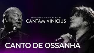 Toquinho e Paulo Ricardo Cantam Vinicius - Canto de Ossanha