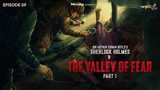 Sherlock Holmes & The Valley of Fear Part 1 Mir Somak Anindya  #GoppoMirerThek Ep 89