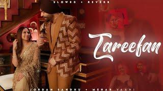 Tareefan - Jordan Sandhu  Mehar Vaani  Sargun  Lofi Editz  Slowed + Reverb