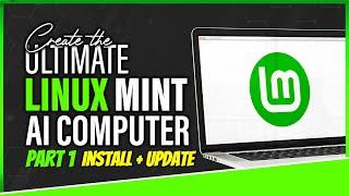 Linux Mint 22 Wilma Installation Expert AI OS Guide