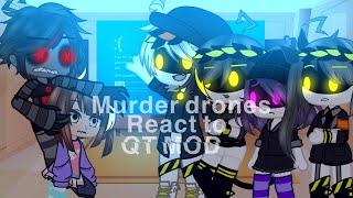 Murder drones react to QT MOD