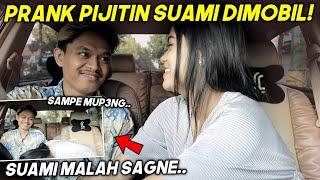 PRANK PIJITIN SUAMI DIMOBIL SAMPE SAGNE ENDINGNYA..