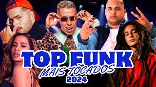 TOP FUNK 2024 - TOP FUNK AS MAIS TOCADAS - FUNK 2024 SÓ LANÇAMENTO - MIX FUNK