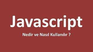 Javascript Nedir ve Nasıl Kullanılır ?