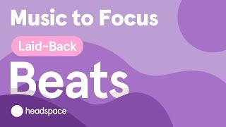 Ultimate Study Playlist 1.75 Hours of Laid-Back Beats to Boost Concentration