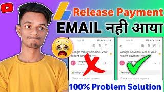 Adsense Payment Release Email Not Recieved 202121st Date has gone but Payment Email not received