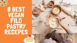 8 best vegan filo pastry recipes.  #veganlifestyle  #veganism