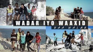 SOCDAAL _ WADAR IYO WAAXID YAA WALAN _ OFFICIAL MUSIC VIDEO 2022