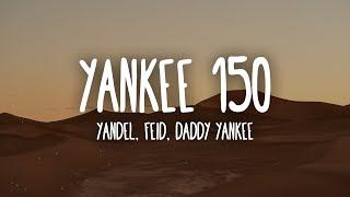 Yandel Feid Daddy Yankee - Yankee 150 LetraLyrics