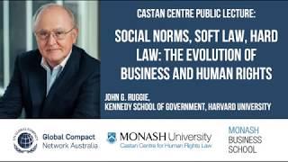 Castan Centre for Human Rights Law Public Lecture - The Evolution of Business and Human Rights