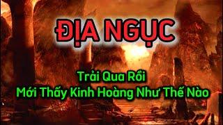 Chuyện Tâm Linh Có Thật- ĐỊA NGỤC Trải Qua Rồi Mới Thấy Kinh Hoàng Như Thế Nào