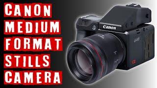 Canon Medium Format Stills Camera