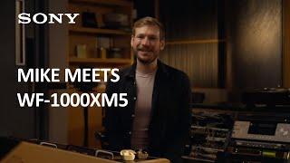 MIKE MEETS WF-1000XM5  Sony Music Entertainment  Official Video