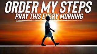 Walk With God Every Day  A Blessed Morning Prayer For God To Order Your Steps