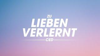 CED – ZU LIEBEN VERLERNT OFFICIAL VIDEO