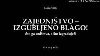 ZAJEDNIŠTVO - IZGUBLJENO BLAGO Što ga uništava a što izgrađuje?