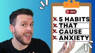 5 Worst Habits That Contribute to Anxiety #5 is REALLY Bad