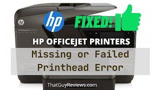 How to Fix HP OfficeJet Missing or Failed Printhead Error - FIX