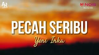 Pecah Seribu - Yeni Inka LIRIK  YI Production