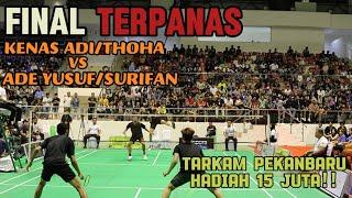 KENAS ADI Ex PelatnasTHOHA VS ADE YUSUFEx PelatnasSURIFAN Z  TARKAM FINAL SANSANI OPEN