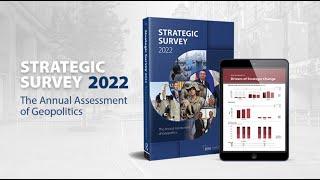 Launch of Strategic Survey 2022 Exploring the geopolitical trends that will define 2023 and beyond