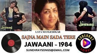 SAJNA MAIN SADA TERE SAATH  LATA MANGESHKAR  JAWAANI - 1984