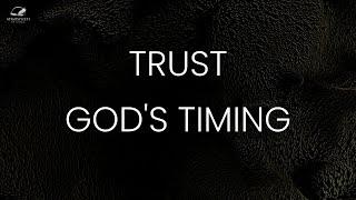 Trust Gods Timing