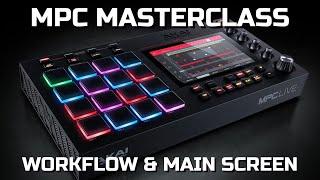 MPC Masterclass EP1 Workflow & Main Screen