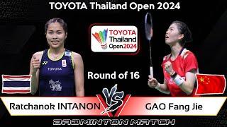 LIVE SCORE  Ratchanok INTANON THA vs GAO Fang Jie CHN  Thailand Open 2024 Badminton