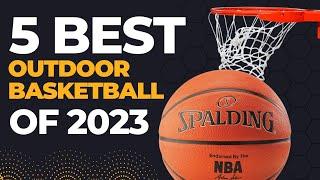 Best Outdoor Basketball Of 2023