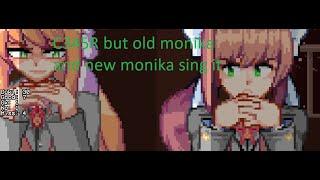 M0N1KA - C345R but old monika and new monika sing it