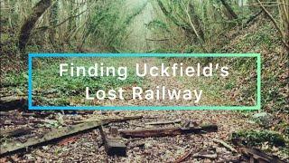 Finding Uckfield’s Lost Railway
