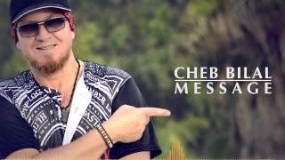 Cheb Bilal  - Message  Production 2015  شاب بلال - ميساج