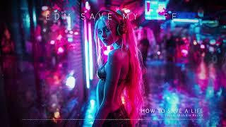 Joysic Robbie Rosen - How To Save A Life  EDM Saves My Life Best of Week