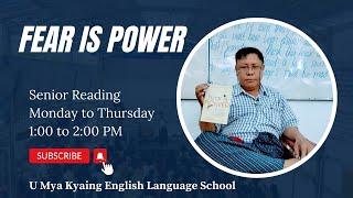 Day 28 - Fear is Power  Senior Reading #UMyaKyaing