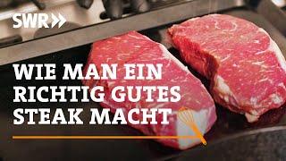 Wie man ein richtig gutes Steak macht  SWR Handwerkskunst