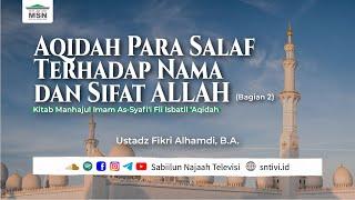 Manhajul Imam Asy-Syafii Fi Isbatil Aqidah #108  Ust. Fikri Alhamdi B.A.